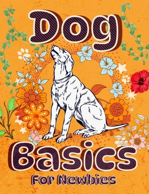 Dog Basics For Newbies(Kobo/電子書)