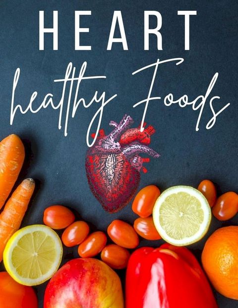 Heart Healthy Foods(Kobo/電子書)