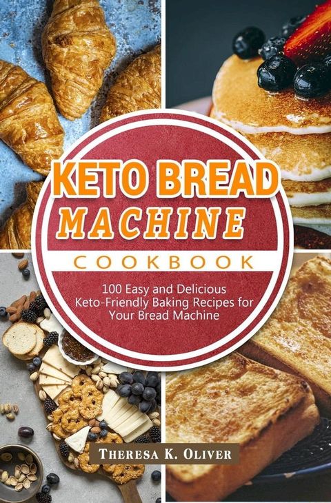 Keto Bread Machine Cookbook(Kobo/電子書)