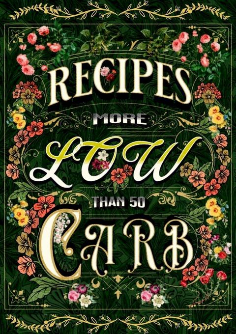 More Than 50 Low Carb Recipes(Kobo/電子書)