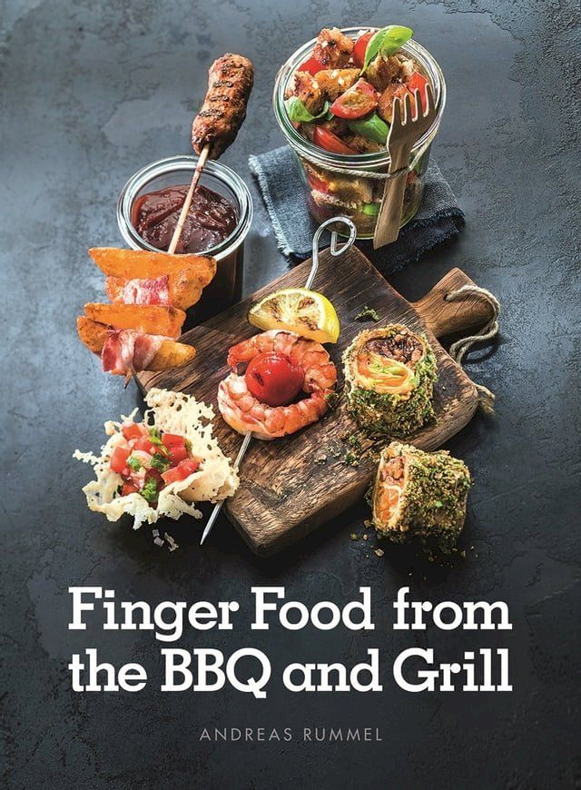  Finger Food From the BBQ and Grill(Kobo/電子書)