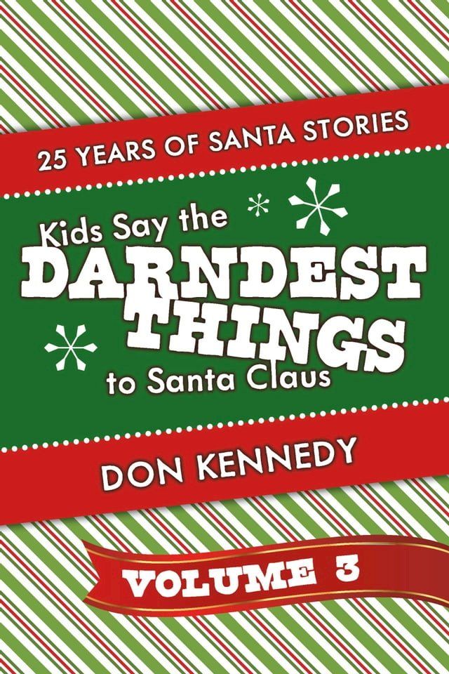  Kids Say The Darndest Things To Santa Claus Volume 3(Kobo/電子書)