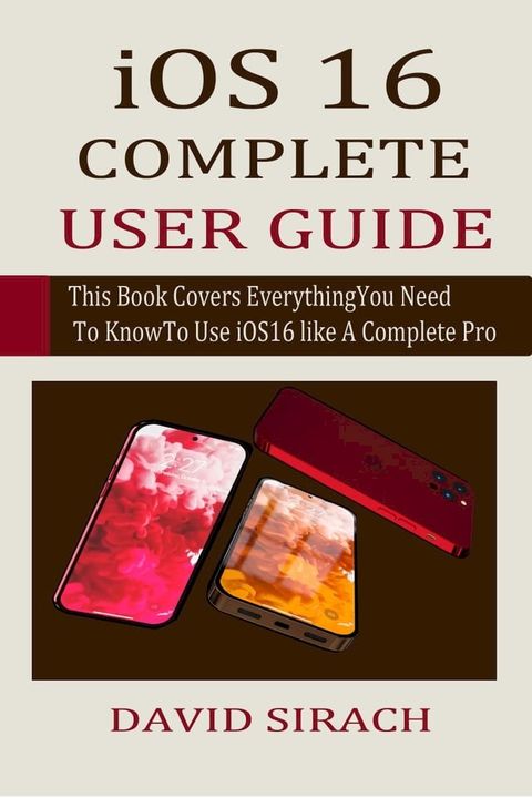 iOS 16 COMPLETE USER GUIDE.(Kobo/電子書)