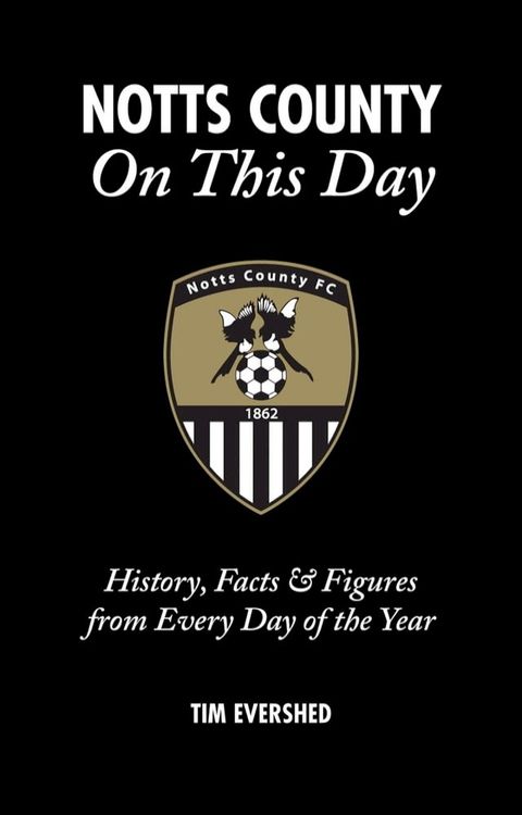 Notts County On This Day(Kobo/電子書)