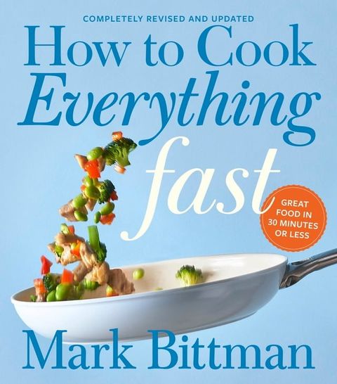 How to Cook Everything Fast Revised Edition(Kobo/電子書)