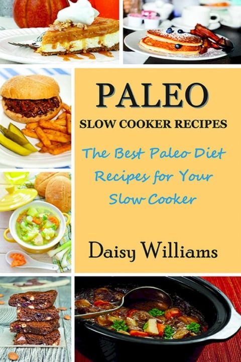 Paleo Slow Cooker Recipes(Kobo/電子書)