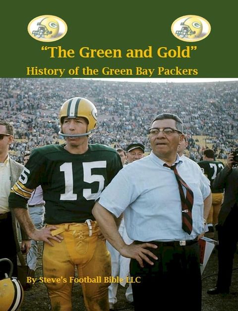 "The Green and Gold" History of the Green Bay Packers(Kobo/電子書)