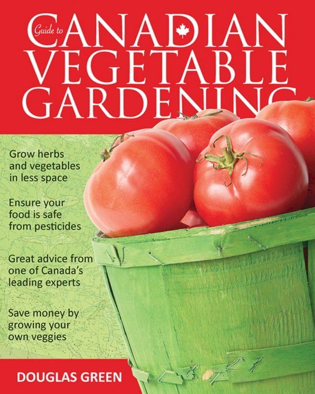  Guide to Canadian Vegetable Gardening(Kobo/電子書)