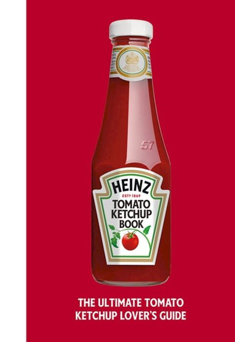 The Heinz Tomato Ketchup Book(Kobo/電子書)