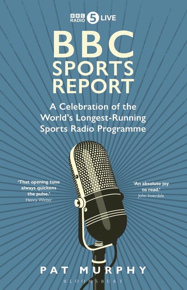  BBC Sports Report: A Celebration of the World's Longest-Running Sports Radio Programme(Kobo/電子書)