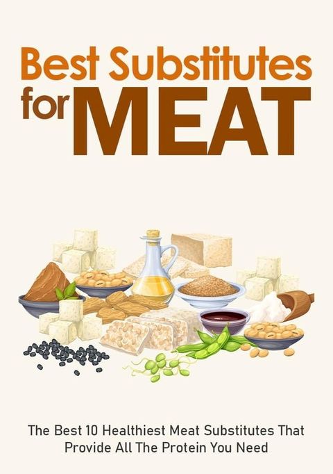 Best Substitutes For Meat(Kobo/電子書)