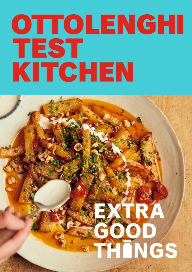  Ottolenghi Test Kitchen: Extra Good Things(Kobo/電子書)