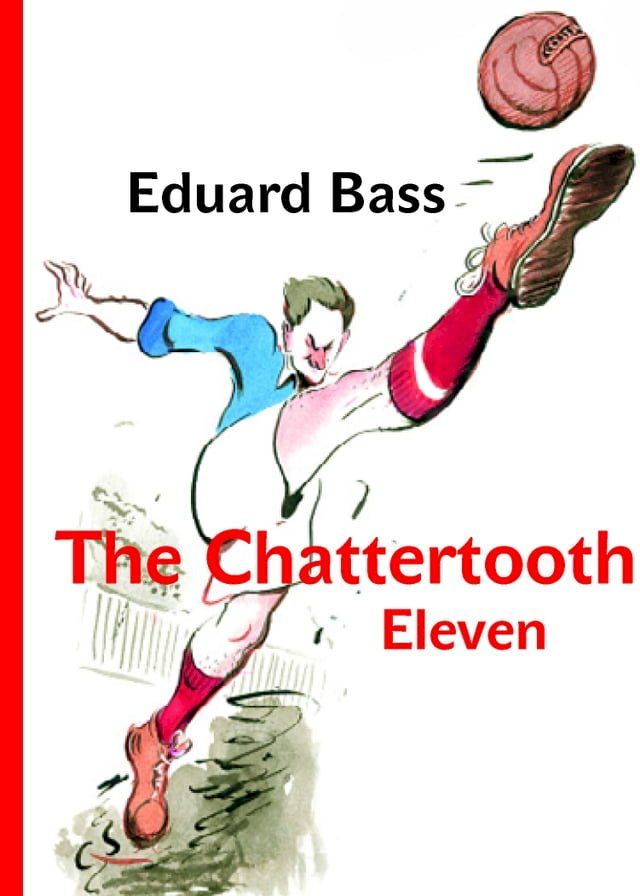  The Chattertooth Eleven(Kobo/電子書)