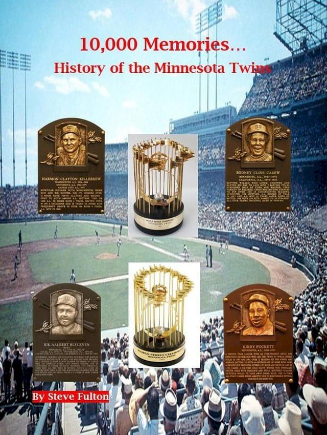  10,000 Memories...History of the Minnesota Twins(Kobo/電子書)