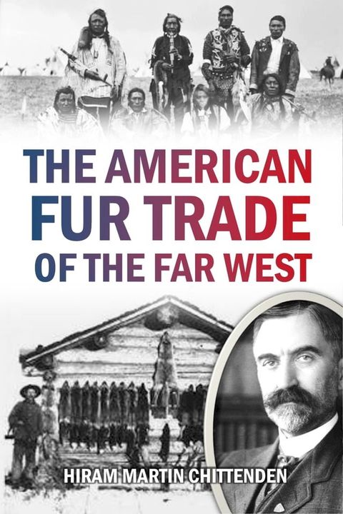 The American Fur Trade of the Far West(Kobo/電子書)