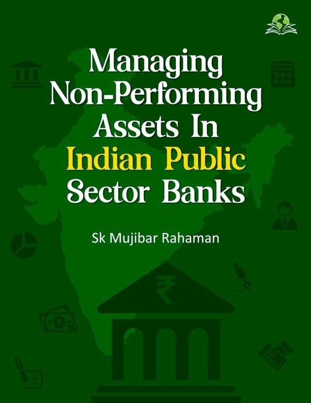  Managing Non-Performing Assets in Indian Public Sector Banks(Kobo/電子書)