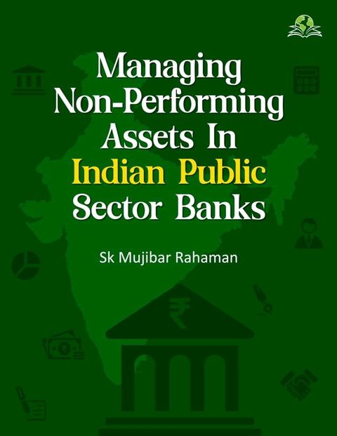 Managing Non-Performing Assets in Indian Public Sector Banks(Kobo/電子書)