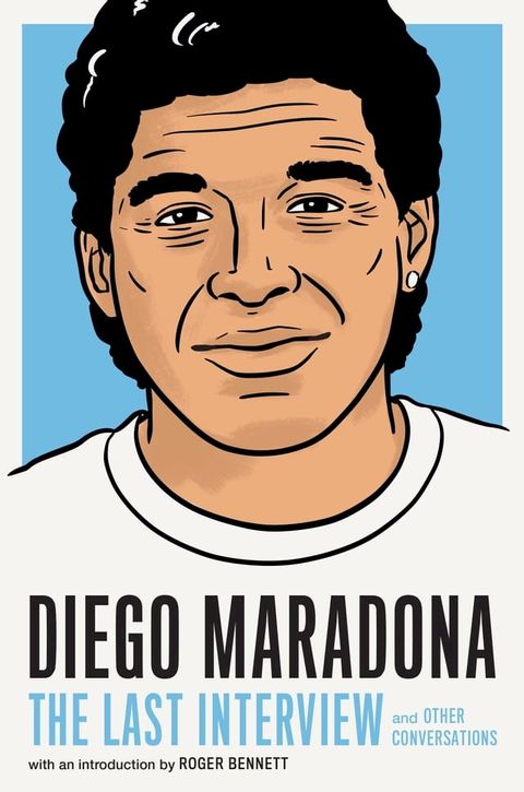 Diego Maradona: The Last Interview(Kobo/電子書)