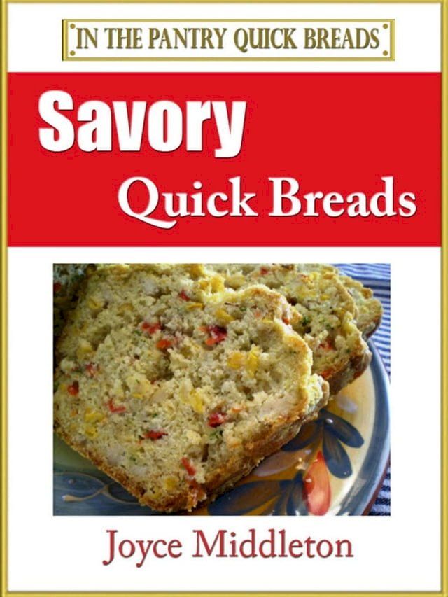  Savory Quick Breads(Kobo/電子書)