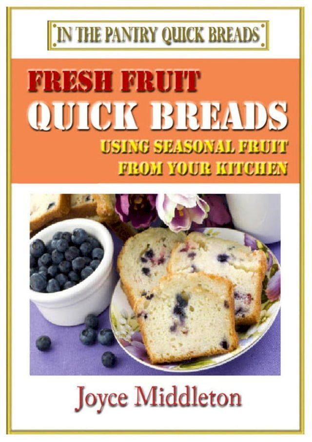  Fresh Fruit Quick Breads(Kobo/電子書)