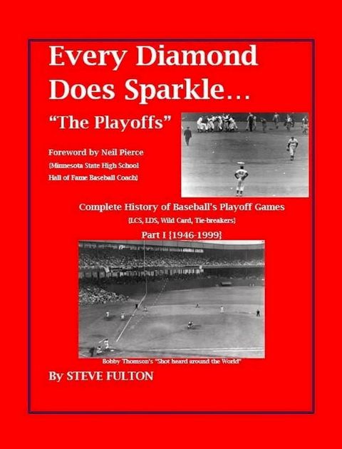 Every Diamond Does Sparkle – “The Playoffs” {Part I – 1946-1999}(Kobo/電子書)