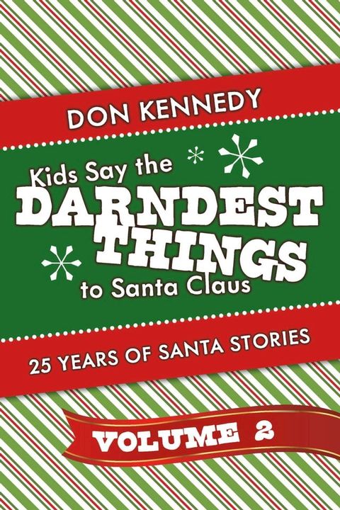 Kids Say The Darndest Things To Santa Claus Volume 2(Kobo/電子書)