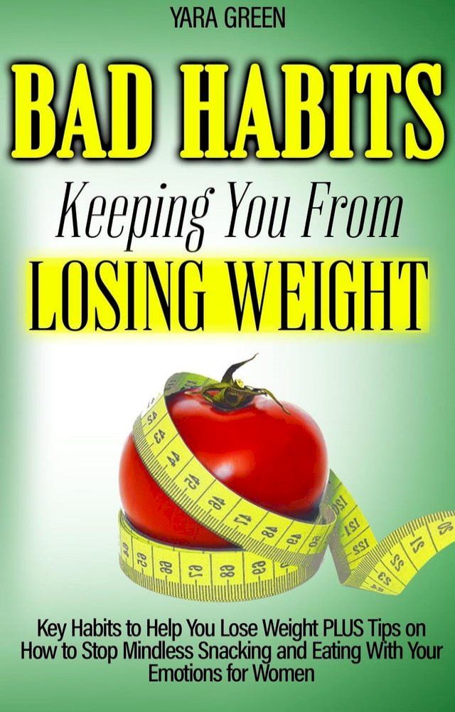  Bad Habits Keeping You From Losing Weight(Kobo/電子書)