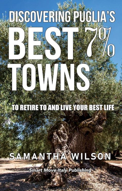 Discovering Puglia's Best 7% Towns(Kobo/電子書)