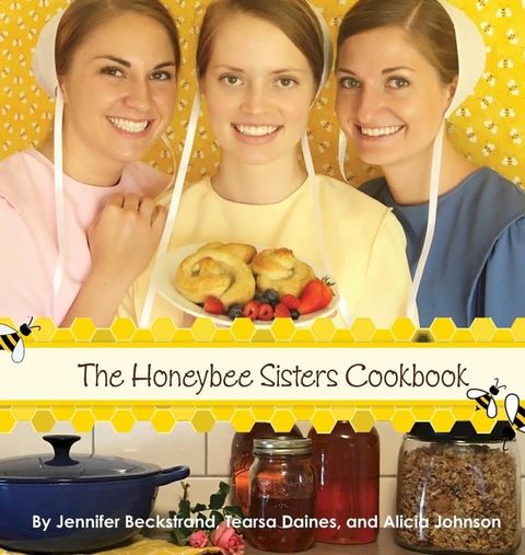 The Honeybee Sisters Cookbook(Kobo/電子書)