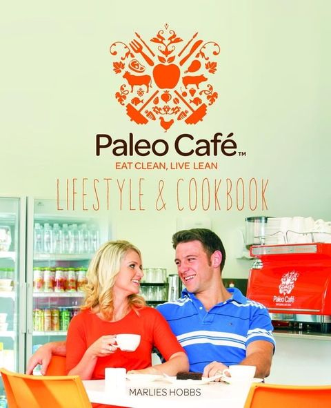 Paleo Cafe Lifestyle & Cookbook(Kobo/電子書)