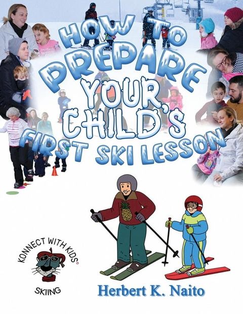 How To Prepare For Your Child's First Ski Lesson(Kobo/電子書)