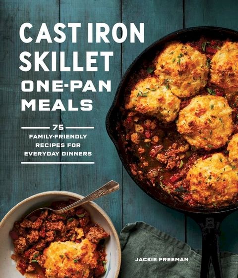 Cast Iron Skillet One-Pan Meals(Kobo/電子書)