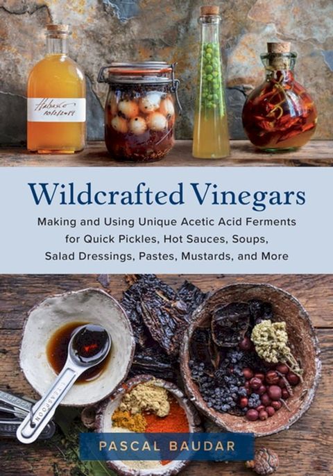 Wildcrafted Vinegars(Kobo/電子書)