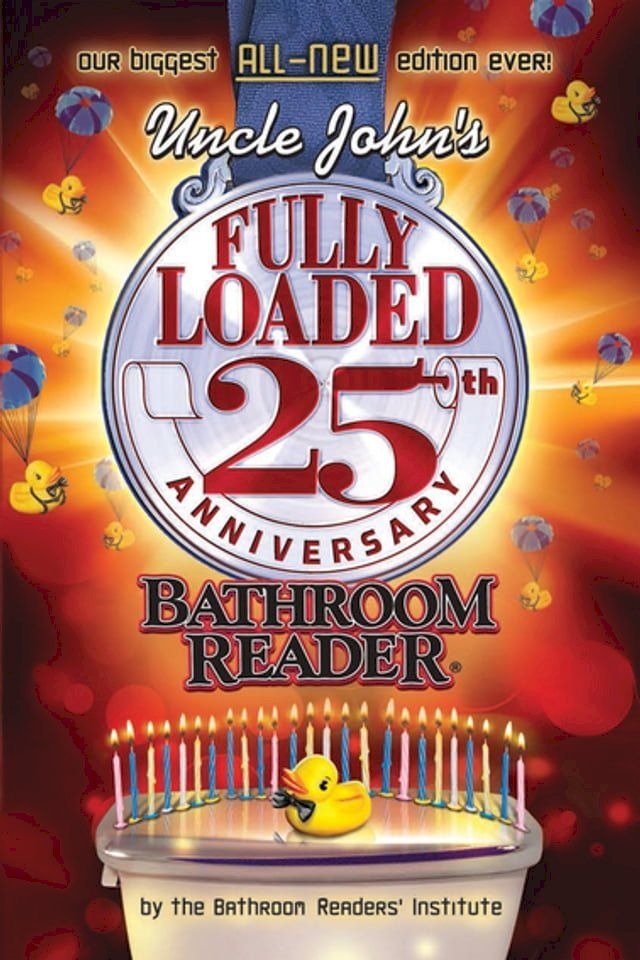  Uncle John's Fully Loaded: 25th Anniversary Bathroom Reader(Kobo/電子書)