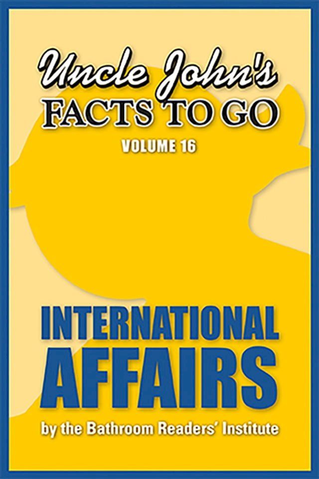  Uncle John's Facts to Go: International Affairs(Kobo/電子書)