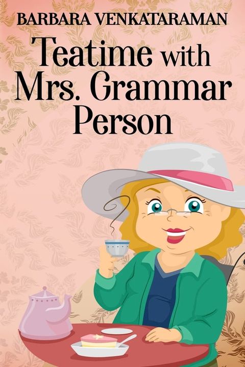 Teatime With Mrs. Grammar Person(Kobo/電子書)