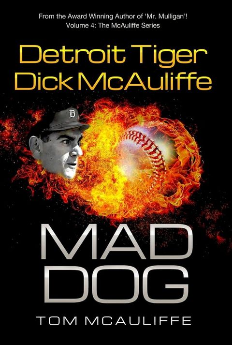 Mad Dog! Detroit Tiger Dick McAuliffe(Kobo/電子書)