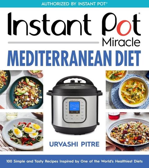 Instant Pot Miracle Mediterranean Diet Cookbook(Kobo/電子書)