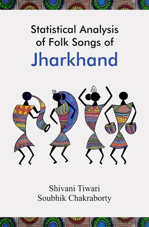 Statistical Analysis of Folk Songs of Jharkhand(Kobo/電子書)