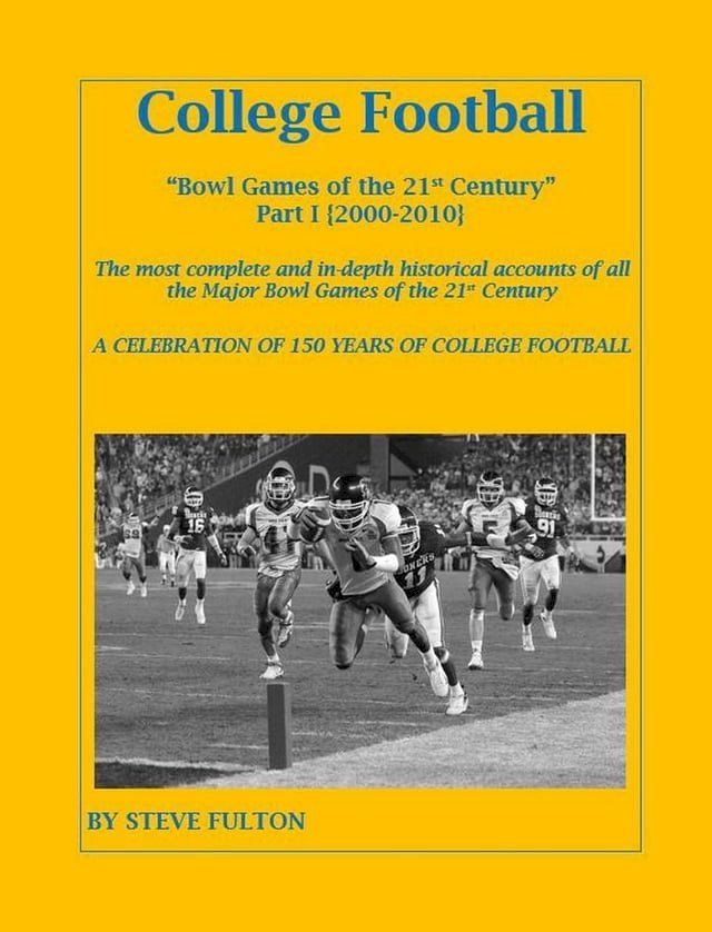  College Football Bowl Games of the 21st Century - Part I {2000-2010}(Kobo/電子書)