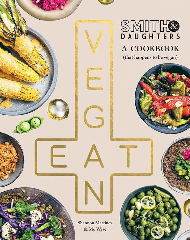  Smith & Daughters: A Cookbook (That Happens to be Vegan)(Kobo/電子書)