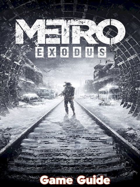 Metro Exodus Guide & Walkthrough(Kobo/電子書)