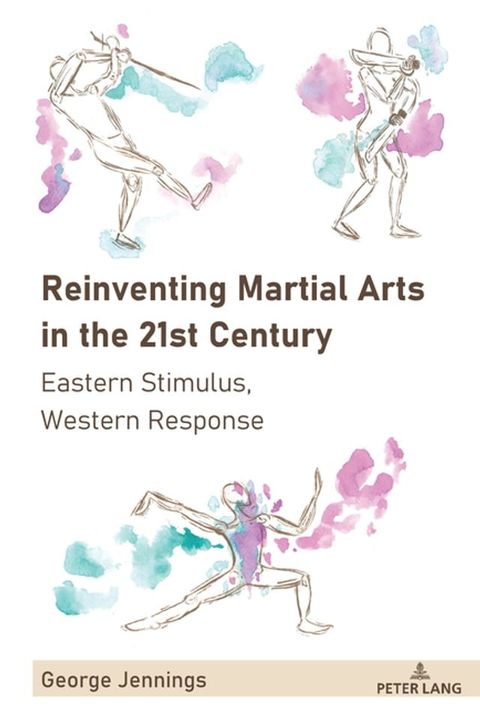 Reinventing Martial Arts in the 21st Century(Kobo/電子書)