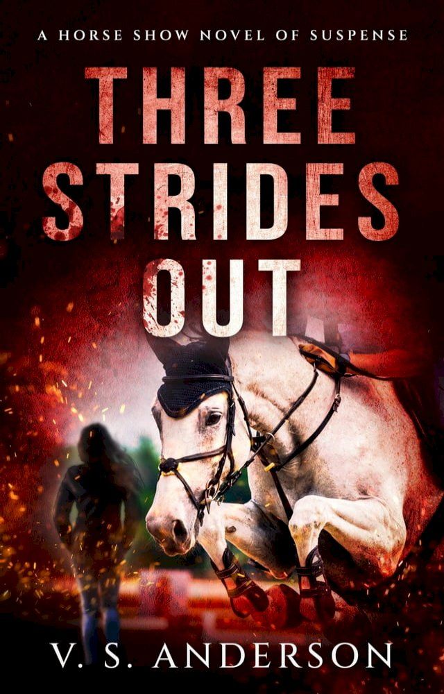  Three Strides Out: A Horse Show Novel of Suspense(Kobo/電子書)