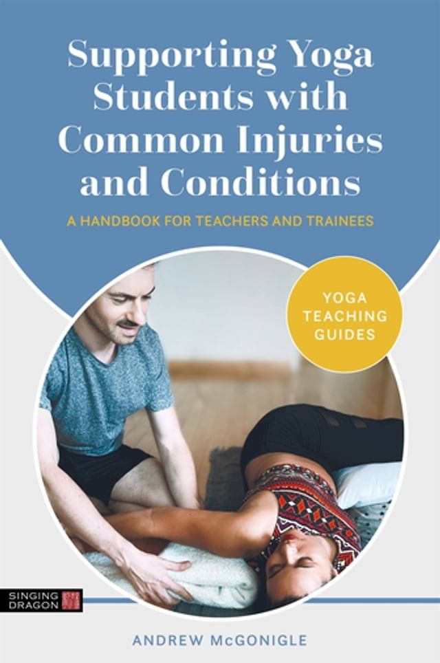  Supporting Yoga Students with Common Injuries and Conditions(Kobo/電子書)