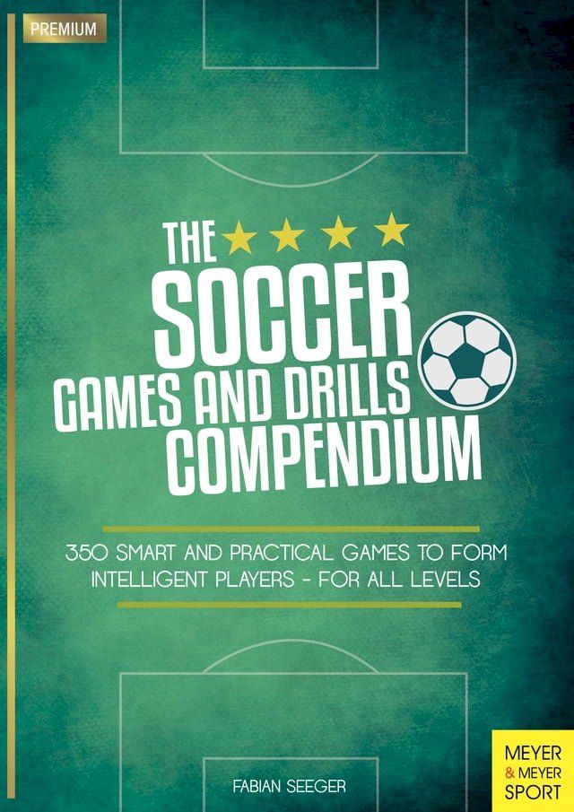  The Soccer Games & Drills Compendium(Kobo/電子書)