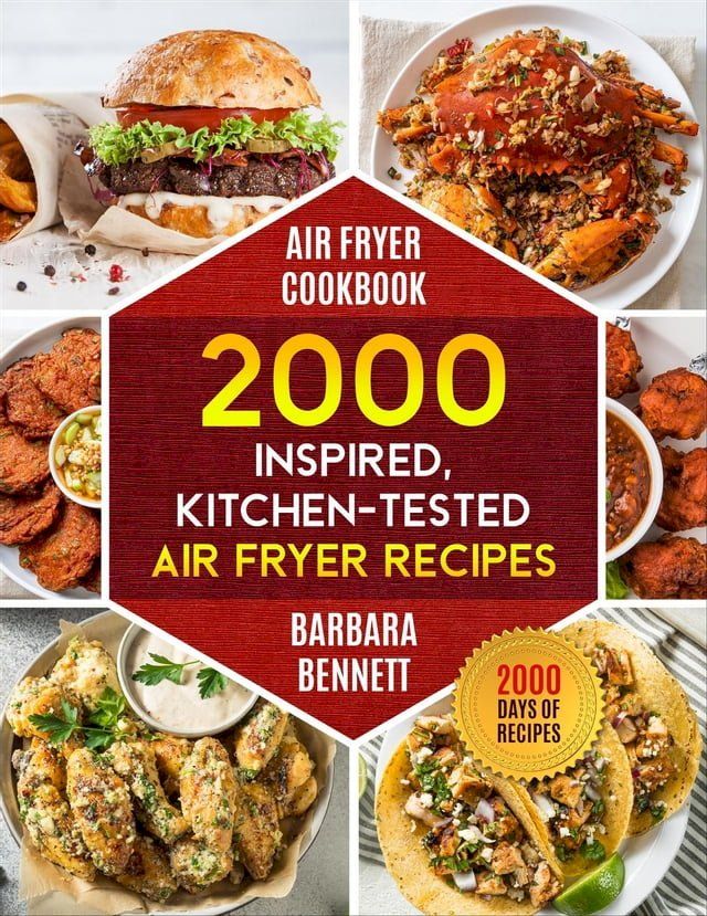  Air Fryer Cookbook: 2000 Inspired and Kitchen-Tested Air Fryer Recipes(Kobo/電子書)