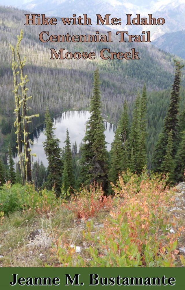  Hike with Me: Idaho Centennial Trail Moose Creek(Kobo/電子書)