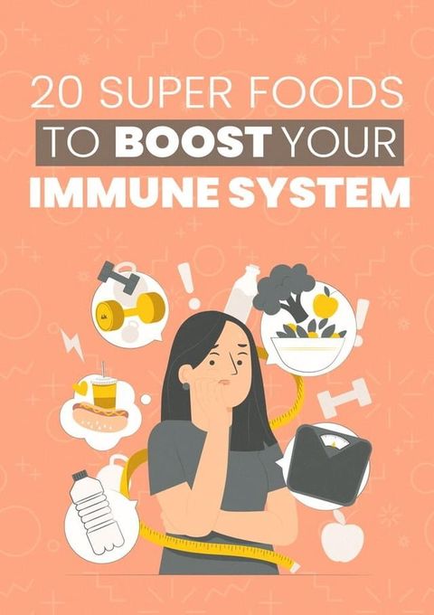 20 Super Foods to Boost Your Immune System(Kobo/電子書)