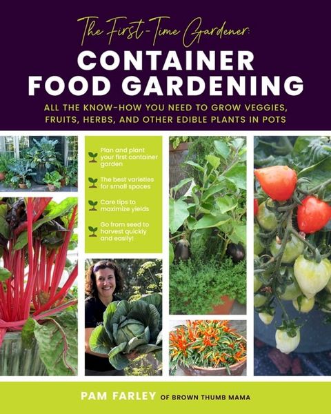 The First-Time Gardener: Container Food Gardening(Kobo/電子書)